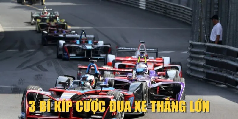 3 bí kíp cược đua xe thắng lớn